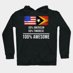 50% American 50% Timorese 100% Awesome - Gift for Timorese Heritage From East Timor Hoodie